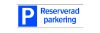 Skylt Reserverad Parkering 